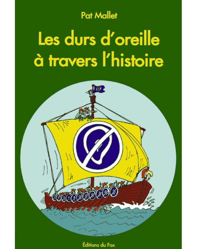 LES DURS D'OREILLE A TRAVERS L'HISTOIRE. Poids : 500gr.