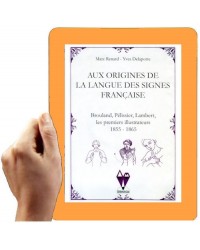 Aux origines de la langue des signes française- Brouland, Pélissier, Lambert, les premiers illustrateurs de 1855 à 1865
